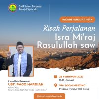 Peringatan Isra’ Mi’raj dalam Kajian Penguat Iman (KAPAN) SMP IT Masjid Syuhada bersama Ustadz Pago Hardian